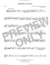 Cover icon of Goodbye To Love sheet music for flute solo by Carpenters, John Bettis and Richard Carpenter, intermediate skill level