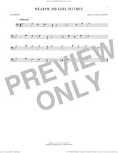 Cover icon of Nearer, My God, To Thee sheet music for trombone solo by Lowell Mason, Genesis 28:10-22 and Sarah F. Adams, intermediate skill level