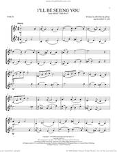 Cover icon of I'll Be Seeing You sheet music for two violins (duets, violin duets) by Sammy Fain and Irving Kahal, intermediate skill level