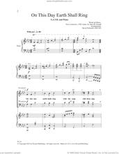 Cover icon of On This Day Earth Shall Ring sheet music for choir (SATB: soprano, alto, tenor, bass) by David Schmidt, intermediate skill level
