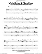 Cover icon of White Braids and Pillow Chair sheet music for bass (tablature) (bass guitar) by Red Hot Chili Peppers, Anthony Kiedis, Chad Smith, Flea and John Frusciante, intermediate skill level