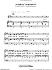 Cover icon of Murder In The Red Barn sheet music for voice, piano or guitar by Tom Waits and Kathleen Brennan, intermediate skill level
