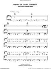 Cover icon of Wanna Be Startin' Somethin' sheet music for voice, piano or guitar by Michael Jackson, intermediate skill level