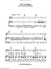 Cover icon of For You Blue sheet music for voice, piano or guitar by The Beatles, intermediate skill level
