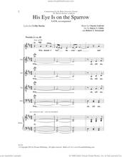 Cover icon of His Eye Is On The Sparrow (arr. Stacey V. Gibbs and Robert T. Townsend) sheet music for choir (SATB Divisi) by Charles Hutchinson Gabriel, Robert T. Townsend and Stacey V. Gibbs, intermediate skill level