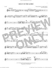 Cover icon of Holy Is The Lord sheet music for flute solo by Chris Tomlin and Louie Giglio, intermediate skill level