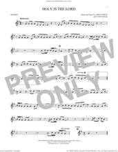 Cover icon of Holy Is The Lord sheet music for trumpet solo by Chris Tomlin and Louie Giglio, intermediate skill level