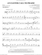 Cover icon of An Easter Call To Praise sheet music for orchestra/band (trombone 1) by Joseph M. Martin and Stacey Nordmeyer, intermediate skill level