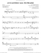 Cover icon of An Easter Call To Praise sheet music for orchestra/band (trombone 2) by Joseph M. Martin and Stacey Nordmeyer, intermediate skill level
