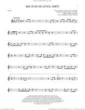 Cover icon of Because He Lives, Amen sheet music for violin solo by Matt Maher, Chris Tomlin, Daniel Carson, Ed Cash, Gloria Gaither, Jason Ingram and William J. Gaither, intermediate skill level