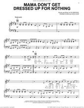 Cover icon of Mama Don't Get Dressed Up For Nothing sheet music for voice, piano or guitar by Brooks & Dunn, Don Cook, Kix Brooks and Ronnie Dunn, intermediate skill level