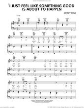 Cover icon of I Just Feel Like Something Good Is About To Happen sheet music for voice, piano or guitar by Gaither Vocal Band and William J. Gaither, intermediate skill level