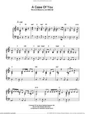 Cover icon of A Case Of You, (intermediate) sheet music for piano solo by Joni Mitchell, intermediate skill level