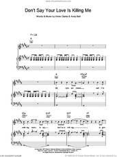 Cover icon of Don't Say Your Love Is Killing Me sheet music for voice, piano or guitar by Erasure, Bell,Andy and Vince Clarke, intermediate skill level