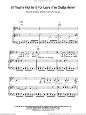 Cover icon of (If You're Not In It For Love) I'm Outta Here! sheet music for voice, piano or guitar by Shania Twain and Robert John Lange, intermediate skill level