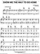 Cover icon of Show Me The Way To Go Home sheet music for voice, piano or guitar by Irving King, intermediate skill level