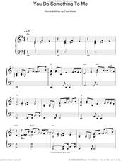 Cover icon of You Do Something To Me sheet music for piano solo by Paul Weller, intermediate skill level