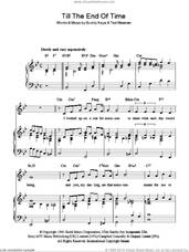 Cover icon of Till The End Of Time sheet music for voice, piano or guitar by Perry Como, Buddy Kaye and Ted Mossman, intermediate skill level