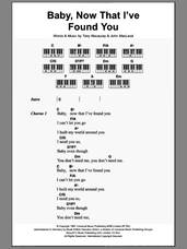 Cover icon of Baby, Now That I've Found You sheet music for piano solo (chords, lyrics, melody) by The Foundations, John MacLeod and Tony Macaulay, intermediate piano (chords, lyrics, melody)