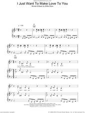 Cover icon of I Just Want To Make Love To You sheet music for voice, piano or guitar by Willie Dixon, Foghat and Muddy Waters, intermediate skill level