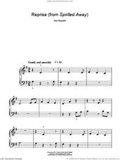 Cover icon of Reprise . . . (from Spirited Away) sheet music for piano solo by Spirited Away and Joe Hisaishi, classical score, easy skill level