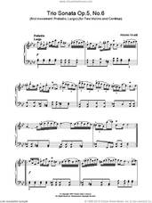 Cover icon of Trio Sonata Op.5, No.6 (1st Movement: Preludio, Largo) sheet music for piano solo by Antonio Vivaldi, classical score, intermediate skill level