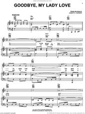 Cover icon of Goodbye, My Lady Love sheet music for voice, piano or guitar by Joseph E. Howard, intermediate skill level