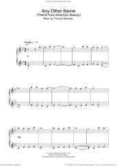 Cover icon of Any Other Name (theme from American Beauty) sheet music for voice, piano or guitar by Thomas Newman, intermediate skill level