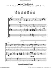 Cover icon of What You Meant sheet music for guitar (tablature) by Franz Ferdinand, Alexander Kapranos, Nicholas McCarthy, Paul Thomson and Robert Hardy, intermediate skill level