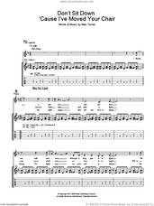 Cover icon of Don't Sit Down 'Cause I've Moved Your Chair sheet music for guitar (tablature) by Arctic Monkeys and Alex Turner, intermediate skill level