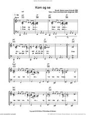 Cover icon of Kom Og Se sheet music for voice, piano or guitar by Marie Louise Schmidt and Anne Lise Marstrand Jorgensen, intermediate skill level