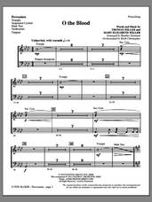 Cover icon of O The Blood sheet music for orchestra/band (percussion) by Heather Sorenson, Gateway Worship and Thomas Miller, intermediate skill level