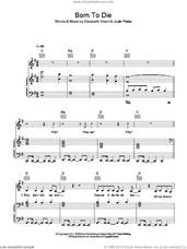 Cover icon of Born To Die sheet music for voice, piano or guitar by Lana Del Rey, Elizabeth Grant and Justin Parker, intermediate skill level