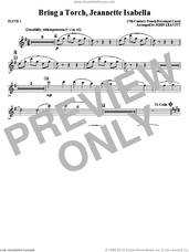 Cover icon of Bring a Torch, Jeanette Isabella sheet music for orchestra/band (flute 1) by John Leavitt and Miscellaneous, intermediate skill level