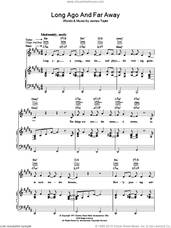 Cover icon of Long Ago And Far Away sheet music for voice, piano or guitar by James Taylor, intermediate skill level