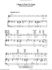 Cover icon of I Was A Fool To Care sheet music for voice, piano or guitar by James Taylor, intermediate skill level