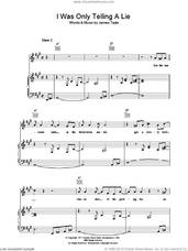 Cover icon of I Was Only Telling A Lie sheet music for voice, piano or guitar by James Taylor, intermediate skill level