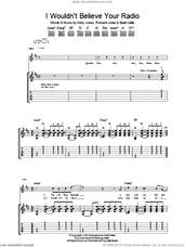 Cover icon of I Wouldn't Believe Your Radio sheet music for guitar (tablature) by Stereophonics, Kelly Jones, Richard Jones and Stuart Cable, intermediate skill level