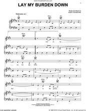 Cover icon of Lay My Burden Down sheet music for voice, piano or guitar by Alison Krauss & Union Station, intermediate skill level