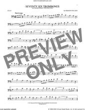 Cover icon of Seventy Six Trombones sheet music for cello solo by Meredith Willson, intermediate skill level
