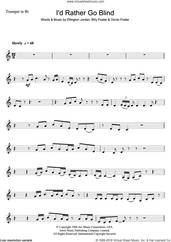 Cover icon of I'd Rather Go Blind sheet music for trumpet solo by Etta James, Billy Foster, Donto Foster and Ellington Jordan, intermediate skill level