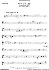 Cover icon of Let's Get Lost sheet music for trumpet solo by Chet Baker, Frank Loesser and Jimmy McHugh, intermediate skill level