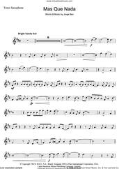 Cover icon of Mas Que Nada (Say No More) sheet music for tenor saxophone solo by Sergio Mendes and Jorge Ben, intermediate skill level