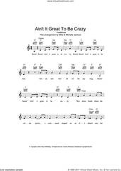 Cover icon of Ain't It Great To Be Crazy sheet music for voice and other instruments (fake book), intermediate skill level