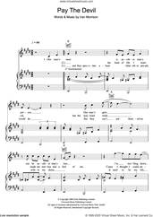 Cover icon of Pay The Devil sheet music for voice, piano or guitar by Van Morrison, intermediate skill level