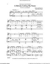 Cover icon of A Melody Calling My Name sheet music for choir (SATB: soprano, alto, tenor, bass) by Allan Robert Petker, intermediate skill level