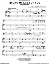 Cover icon of I'd Give My Life For You sheet music for voice and piano by Alain Boublil, Claude-Michel Schonberg, Claude-Michel Schonberg and Richard Maltby, Jr., intermediate skill level