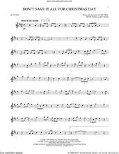 Cover icon of Don't Save It All For Christmas Day sheet music for alto saxophone solo by Celine Dion, Avalon, Peter Zizzo and Ric Wake, intermediate skill level