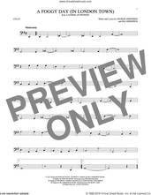 Cover icon of A Foggy Day (In London Town) sheet music for cello solo by George Gershwin and Ira Gershwin, intermediate skill level