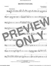 Cover icon of Brown Eyed Girl sheet music for trombone solo by Van Morrison, intermediate skill level